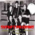 Satan's Pilgrims - Satan's 7 Inch's And Other Delights
