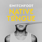 Switchfoot - Native Tongue (CDS)