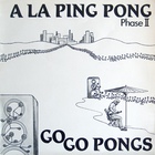 A La Ping Pong - Phase II: Go Go Pongs (Vinyl)