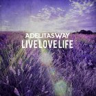Adelitas Way - Live Love Life