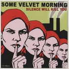 Some Velvet Morning - Silence Will Kill You