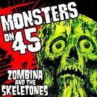 Zombina And The Skeletones - Monsters On 45