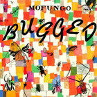 Mofungo - Bugged