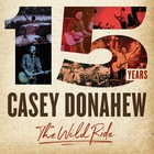 Casey Donahew - 15 Years - The Wild Ride