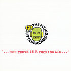 the flying luttenbachers - '...The Truth Is A Fucking Lie...'
