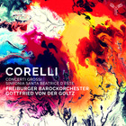 Freiburger Barockorchester - Corelli: Concerti Grossi, Sinfonia To Santa Beatrice D'este