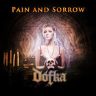 Dofka - Pain And Sorrow (CDS)