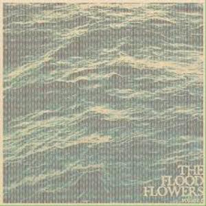 The Flood Flowers