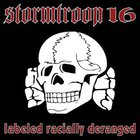Stormtroop 16 - Labeled Racially Deranged