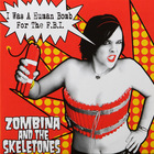 Zombina And The Skeletones - I Was A Human Bomb For The F.B.I.