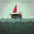 Iain Morrison - Haunted Bird (& Daibhidh Martin)