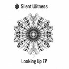 Silent Witness - Looking Up (EP)