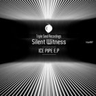 Silent Witness - Ice Pipe (EP)