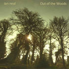 Ian Neal - Out Of The Woods