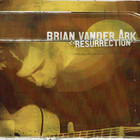 Brian Vander Ark - Resurrection