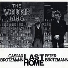 Caspar Brötzmann - Last Home (With Peter Brötzmann)