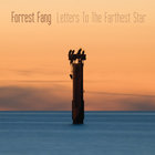 Forrest Fang - Letters To The Farthest Star