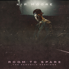 Kip Moore - Room To Spare - The Acoustic Sessions