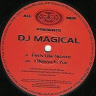 DJ Magical - Feels Like Heaven / I Believe In You (EP) (Vinyl)