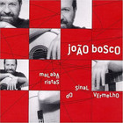 Joao Bosco - Malabaristas Do Sinal Vermelho