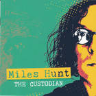 Miles Hunt - The Custodian CD1