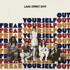 Lake Street Dive - Freak Yourself Out