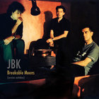 JBK - Breakable Moons (Session Outtakes) (EP)