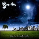 Big Something - Stories From The Middle Of Nowhere