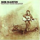 Bob Martin - Midwest Farm Disaster (Vinyl)