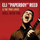 Eli 'paperboy' Reed & The True Loves - Roll With You (Deluxe Remastered Edition) CD1
