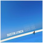Dustin Lynch - Good Girl (CDS)