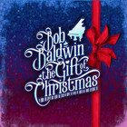 Bob Baldwin - The Gift Of Christmas