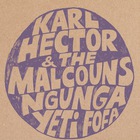 Karl Hector & The Malcouns - Ngunga Yeti Fofa (EP)