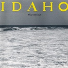 Idaho - This Way Out