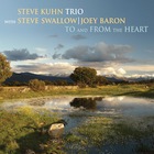 Steve Kuhn Trio - To And From The Heart (With Steve Swallow & Joey Baron)
