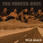 The Proven Ones - Wild Again
