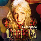 Ingrid St-Pierre - L'escapade