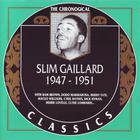 Slim Gaillard - The Chronological Classics: 1947-1951