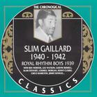 Slim Gaillard - The Chronological Classics: 1940-1942