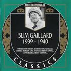Slim Gaillard - The Chronological Classics: 1939-1940