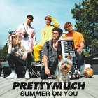 PRETTYMUCH - Summer On You (CDS)