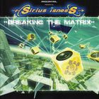 Sirius Isness - Breaking The Matrix