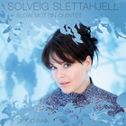Solveig Slettahjell - Good Rain (With Slow Motion Orchestra)