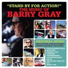 Barry Gray - Stand By For Action! The Music Of Barry Gray