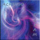 Acheloo - Dream