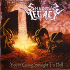 Shadows Legacy - You're Going Straight To Hell