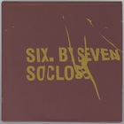 Six By Seven - So Close (EP)