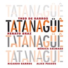Theo De Barros - Tatanaguê (With Renato Braz)