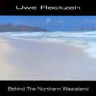 Uwe Reckzeh - Behind The Northern Wasteland