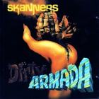 Skanners - Dirty Armada